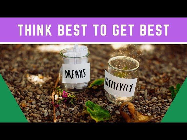 Think best to get best - Motivational Video