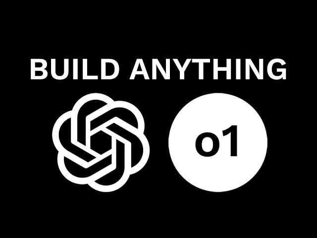 Build Anything with OpenAI o1, Here’s How