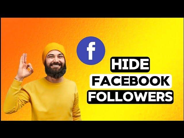 How To Hide Followers On Facebook || How To Hide Facebook Followers