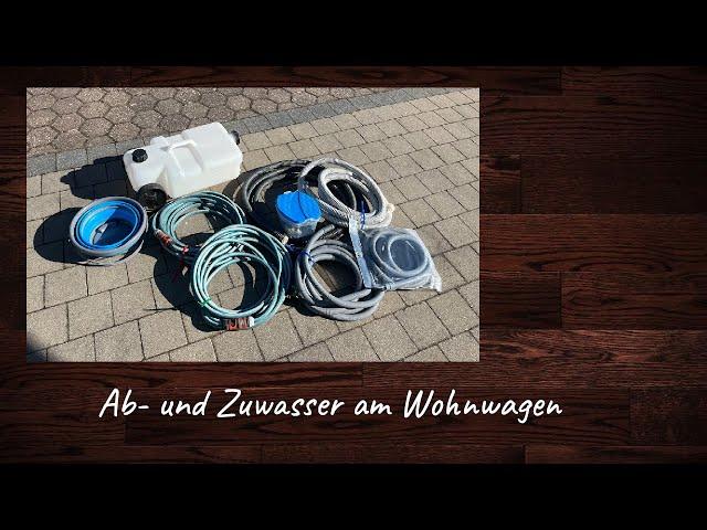 Ab- und Zuwasser am Wohnwagen (Komfort wie Zuhause)