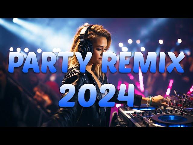 PARTY REMIX 2024  Mashups & Remixes Of Popular Songs  DJ Remix Club Music Dance Mix 2024