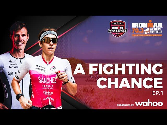 A Fighting Chance Ep.1 | 2024 IRONMAN 70.3 Western Australia Asia-Pacific Championship