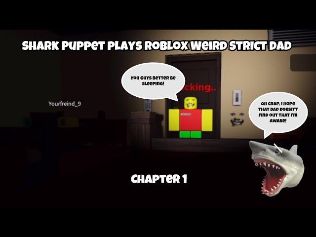 SB Movie: Shark Puppet plays Roblox Weird Strict Dad Chapter 1!