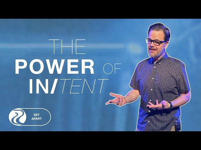 THE POWER OF IN/TENT | Jay Newland | Riverside Community Church