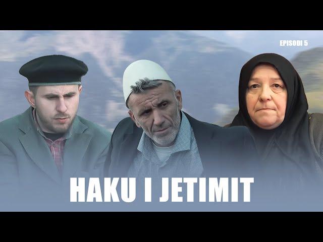 Tregime Popullore - Haku i Jetimit - Episodi 5