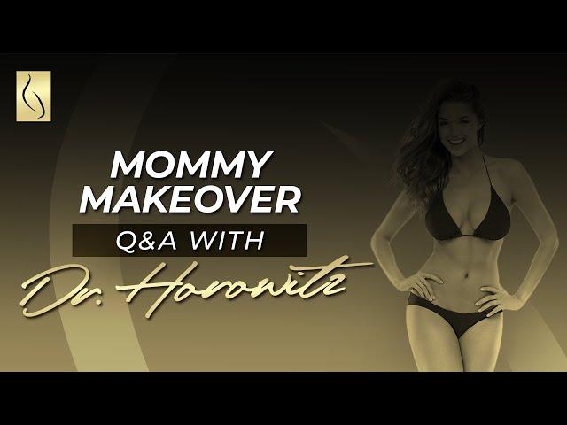 Mommy Makeover Q&A With Dr. Horowitz | Mia Aesthetics