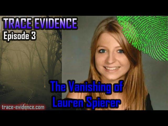 Trace Evidence - 003 - The Vanishing of Lauren Spierer