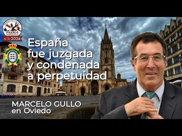 Marcelo Gullo: España fue juzgada y condenada a perpetuidad. Conferencia en Oviedo