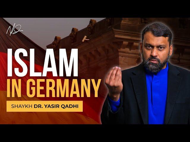 Islam in Germany: History, Challenges and Potential - Shaykh Yasir Qadhi