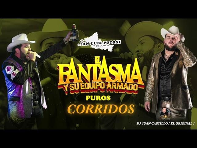 EL FANTASMA CORRIDOS MIX \ LOS MAS CHINGONES