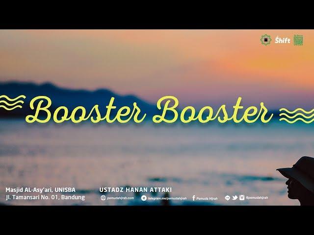 Ustadz Hanan Attaki - Booster Booster