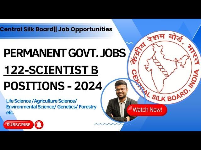 Central Silk Board- 122 Scientist B Positions || Permanent Govt. Jobs || Recruitment 2024