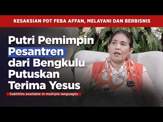 Feba Affan, Daughter of Islamic Boarding School Leader from Bengkulu, Decides to Accept Jesus