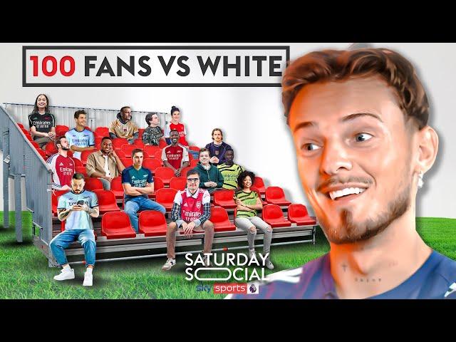 100 FANS vs 1 FOOTBALLER: Ben White