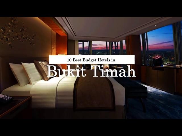 10 Best Budget Hotels in Bukit Timah - July 2018