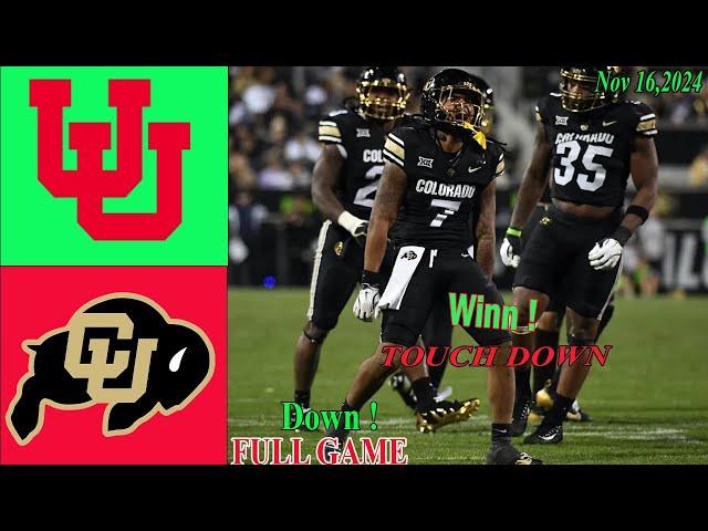 Colorado Buffaloes Vs Utah Utes [WEEK 12] FULL GAME |Nov 16,2024 Men's College Football | NCAA Today