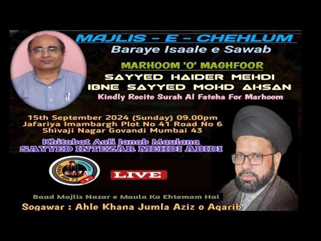 Majlis e Chehlum Marhoom Sayyed Haider Mehdi|Maulana Sayyed Intezar Mehdi|Jafariya Imambargh Govandi