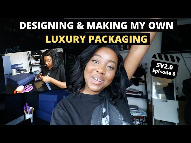 SV2.0 Ep.6 Packaging | DIY Luxury Packaging | Entrepreneur Life UK