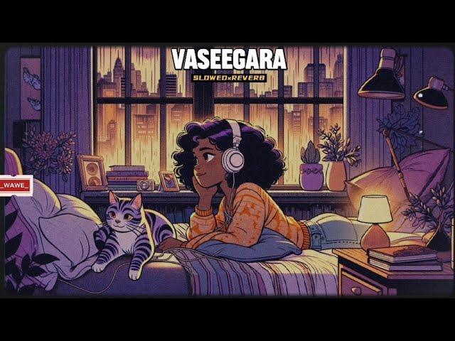 Vaseegara [Ｓｌｏｗｅｄ+Ｒｅｖｅｒｂ]