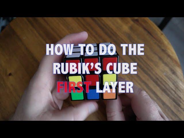 How to - Rubik's Cube First Layer (Part 1)