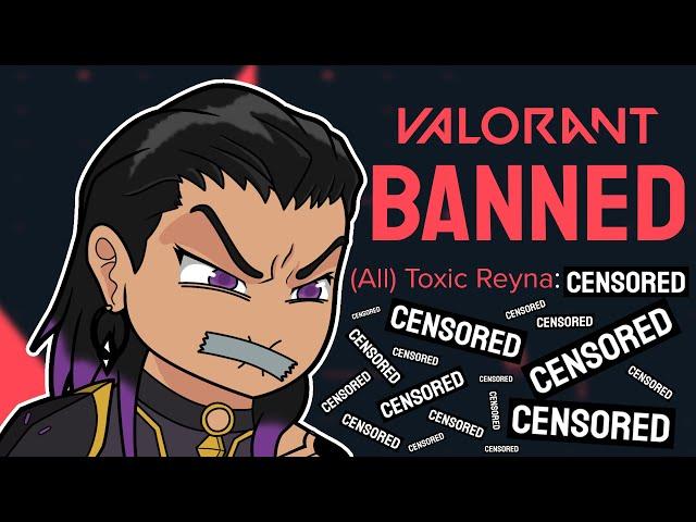 Toxic Reyna Gets Herself Banned | Valorant Funny Moments