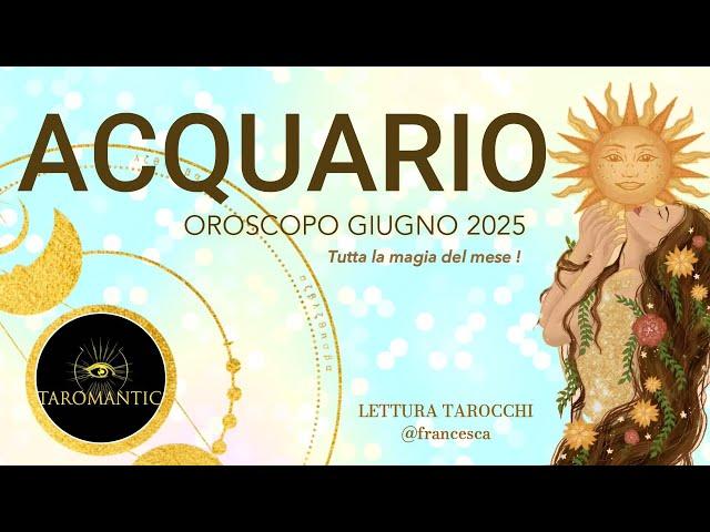 ACQUARIO ~ GIUGNO 2025 USCIRAI ALLO SCOPERTO SUPERANDO TE STESSA/O !