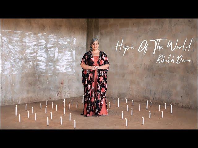 Hope Of The World - Rebekah Dawn (OFFICIAL MUSIC VIDEO)