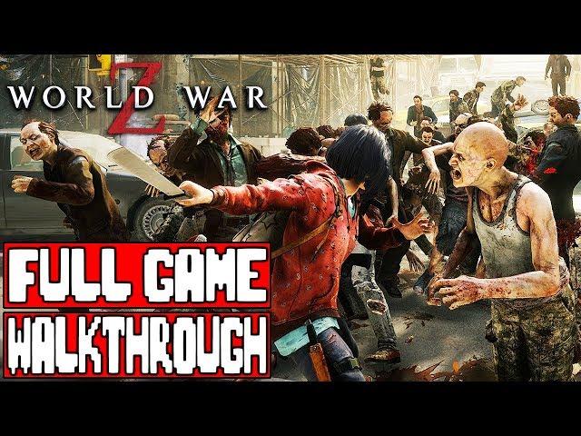 WORLD WAR Z Full Game Walkthrough - No Commentary (#WorldWarZ Full Game) 2019