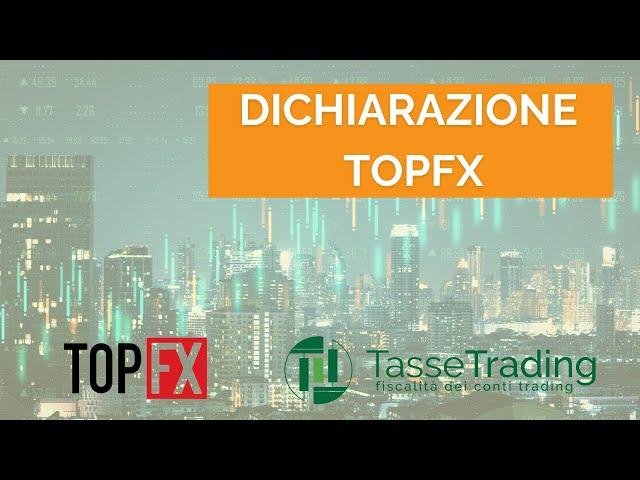 🟢 Tasse conto TopFx: dichiarare il conto