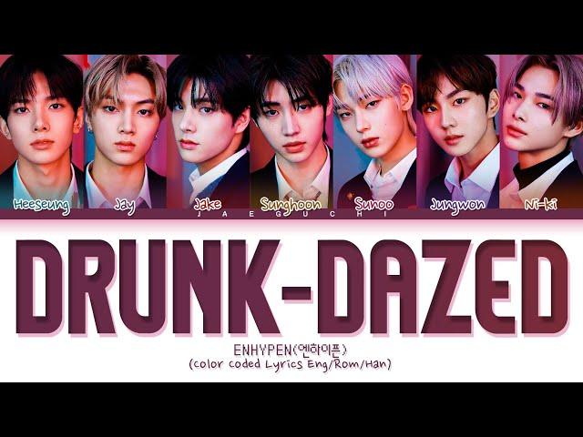 ENHYPEN Drunk-Dazed Lyrics  (엔하이픈 Drunk-Dazed 가사) (Color Coded Lyrics)