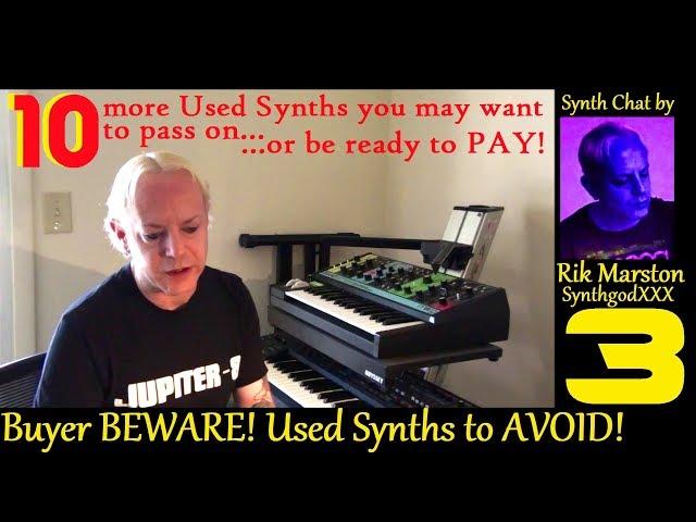 Used Synths to AVOID! Part 3 10 more Synthesizers! SynthgodXXX Rik Marston