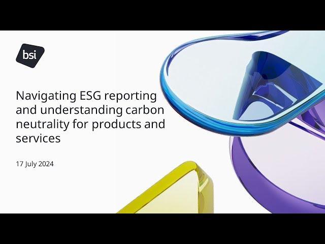 Navigating ESG reporting and understanding carbon neutrality - recorded 17 July 2024