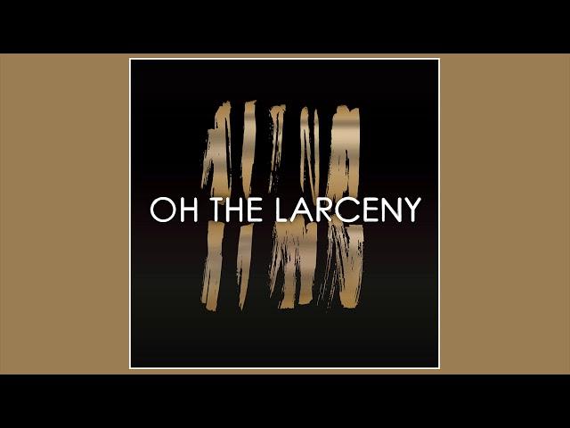 Oh The Larceny - Man On A Mission | (Official Audio)