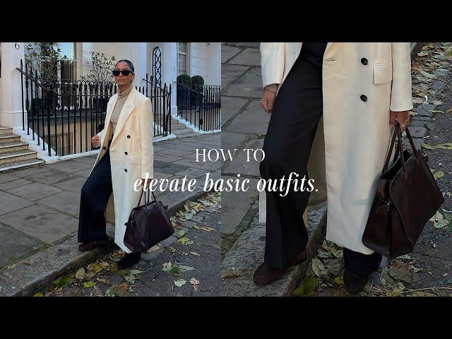 HOW TO ELEVATE SIMPLE OUTFITS | ELEGANT & TIMELESS TIPS LOOKBOOK