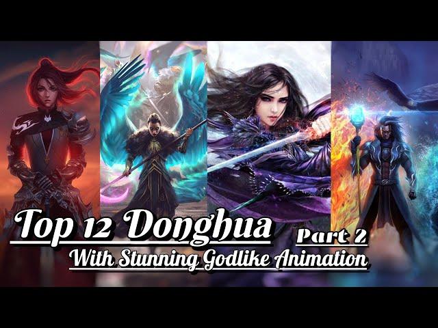 Top 12 Donghua With Best Animation Quality - Visually Stunning Godlike 3D Anime/Donghua (Part2)