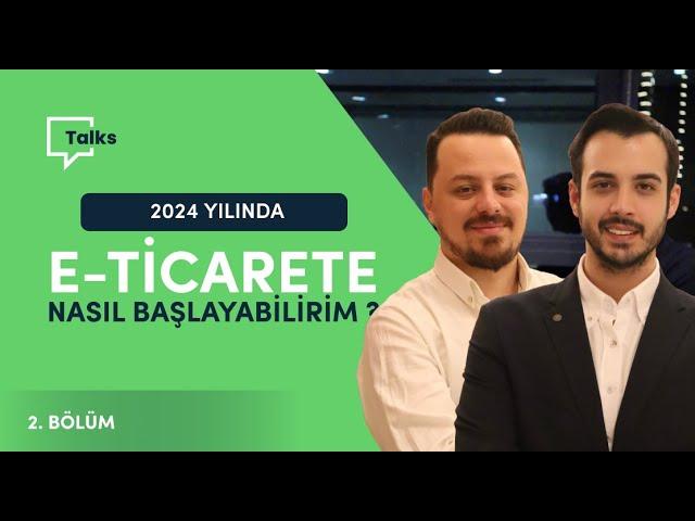 E-Ticarete Nasıl Başlayabilirim ? / 2024 Yılı Güncel Bilgiler