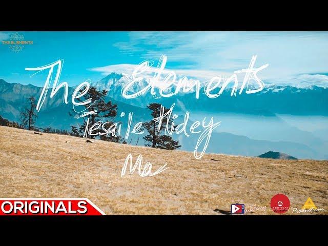 Tesaile Hidey Ma - Official Music Video - The Elements | Arbitrary Originals