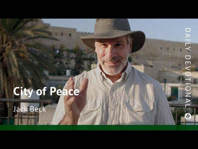 City of Peace | Our Daily Bread Video Devotional