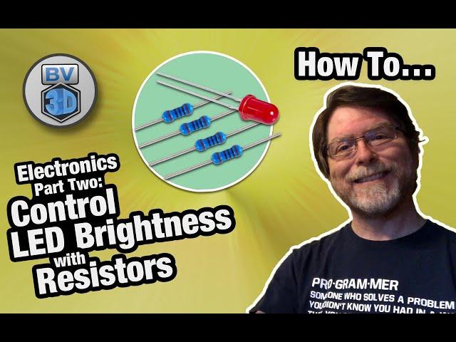 Get Started in Electronics #2 - How To Control LED Brightness with Resistors