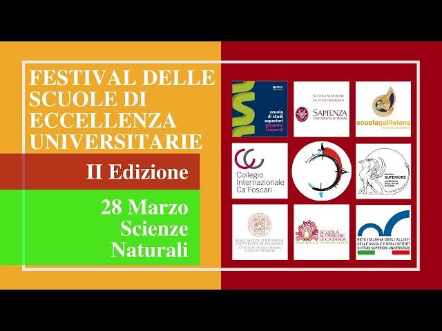 Festival delle Scuole di Eccellenza Universitarie - 2° Edizione - Scienze Naturali