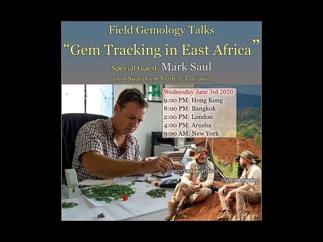 "Gem Tracking in East Africa", a Field Gemology Talk webinar with Mark Saul