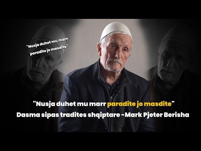 "Nusja duhet mu marr paradite jo masdite", Dasma sipas tradites shqiptare -Mark Pjeter Berisha