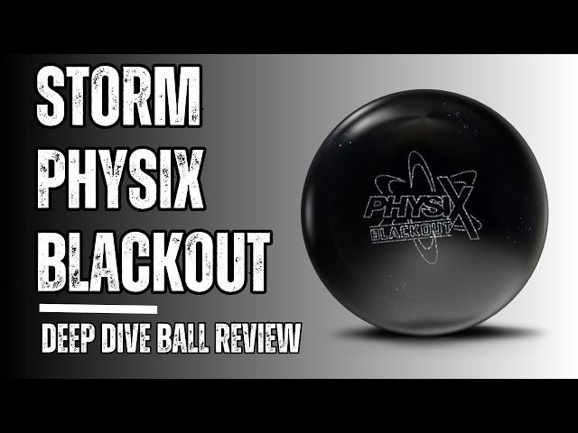 This is one ball you need to ADD to your bag | Storm Physix Blackout | Deep Dive Ball Review