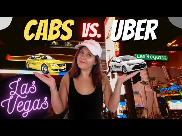 Cabs vs Uber  Which is Better?  Las Vegas Tips & Tricks