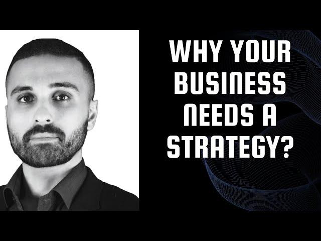 Why Your Business Needs a Strategy?: Benefits & Optimization Tips | Amir Xeynali