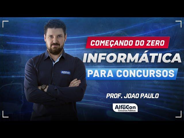 INFORMÁTICA PARA CONCURSOS 2024 - Aula 1/2 - AlfaCon