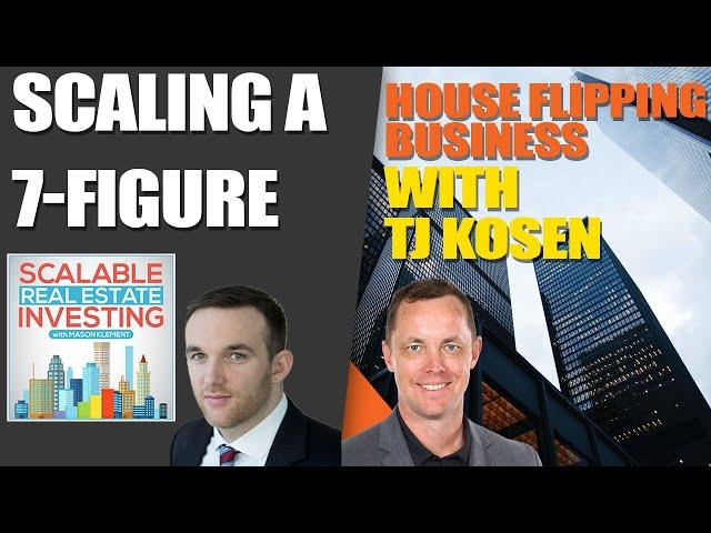 #54 Scaling a 7-figure House Flipping Business with TJ Kosen