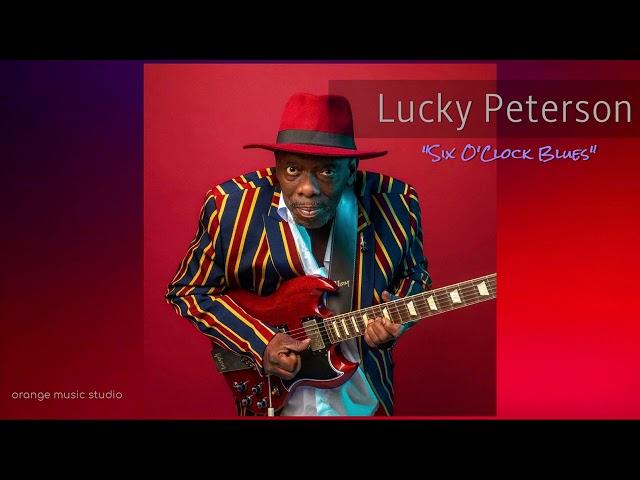 Lucky Peterson -  Six O'Clock Blues