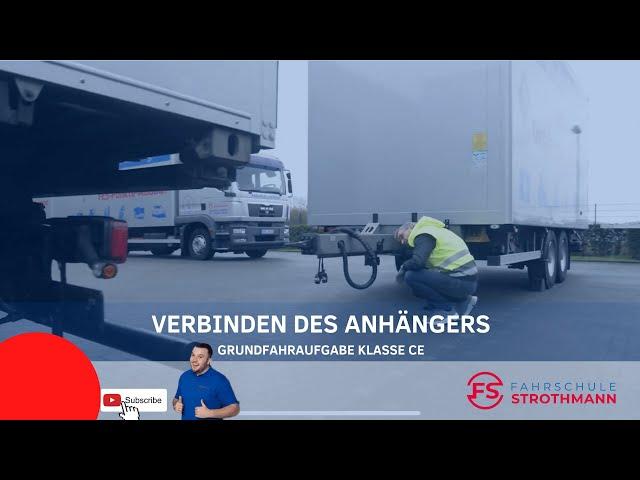 Ankuppeln / Verbinden des Anhängers  | Grundfahraufgabe Klasse CE | LKW Führerschein | FS Strothmann