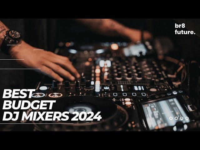 Best Budget DJ Mixers 2024 ️ Top Picks for 2024!